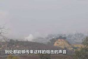 以军进入加沙地带作战 每分钟都能听到数次炮击声