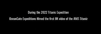 泰坦尼克号残骸8K画面公布 泰坦尼克