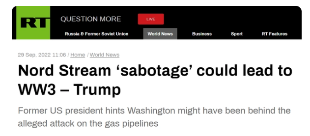 RT认为，特朗普这条帖子明显是在攻击拜登，暗示美国可能与本周早些时候发生的“北溪”天然气管道泄漏事件有关，“美国前总统暗示，华盛顿可能是所谓天然气管道袭击事件的幕后黑手”。