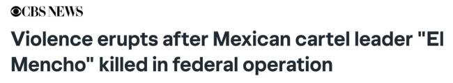 全球头号毒枭内梅西奥被击毙 墨西哥军方成功突袭